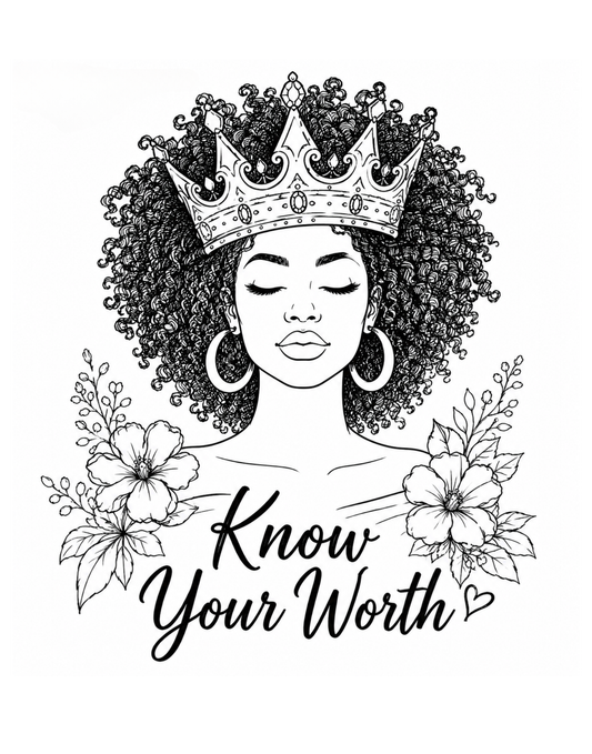 Black and white illustration of a woman with a crown and flowers with 'Know Your Worth' text.
